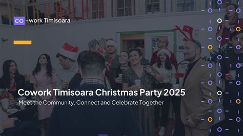 Cowork Timisoara Christmas Party 2025: Meet the Community, Connect and ...