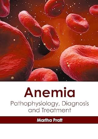 Buy ANEMIA: PATHOPHYSIOLOGY, DIAGNOSIS AND TREATMENT Book Online at Low ...