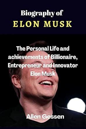 Biography of Elon Musk: The Personal Life and achievements of ...