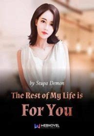 The Rest Of My Life Is For You | Bed Novel