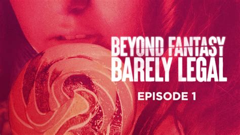 Beyond Fantasy - Ep1: "Barely Legal" | PORN INDUSTRY DOCUMENTARY