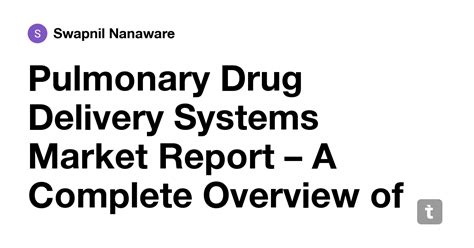 Pulmonary Drug Delivery Systems Market Report – A Complete Overview of ...