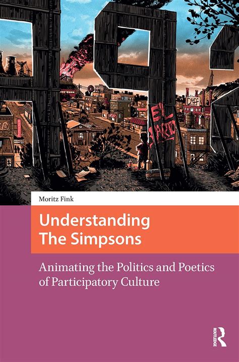 Buy Understanding The Simpsons: Animating the Politics and Poetics of ...