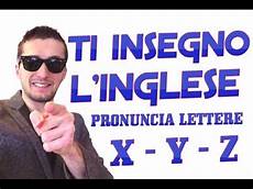 pronuncia lettere inglese pronuncia lettere x y z lezione 8 miglior pronuncia lettere inglese pronuncia lettere x y z lezione 8 miglior