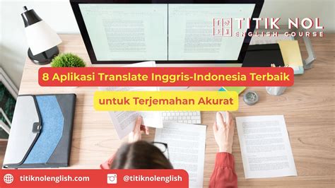 8 Aplikasi Translate Inggris-Indonesia Terbaik untuk Terjemahan Akurat