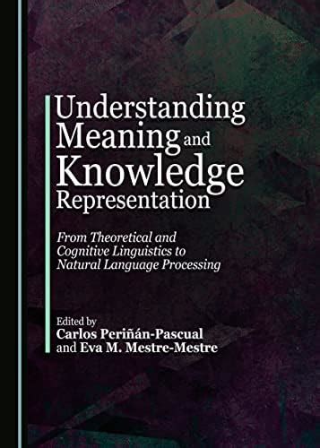 Buy Understanding Meaning and Knowledge Representation: From ...