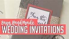 Easy Diy Wedding Invitations by Easy Diy Handmade Wedding Invitations How To Easy Diy Wedding Invitations