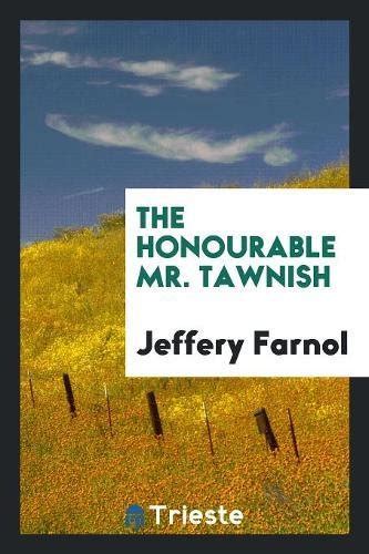 The Honourable Mr. Tawnish : Farnol, Jeffery: Amazon.in: Books