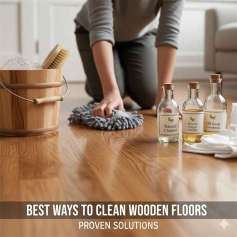 Best Ways to Clean Wooden Floors: Proven Solutions – Woodworking Advisor