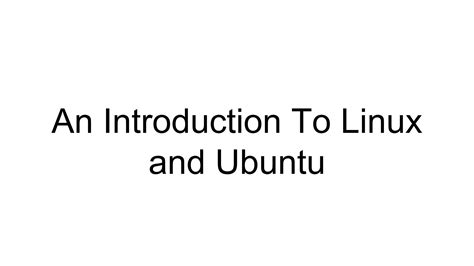 An Introduction To Linux and Ubuntu.pptx