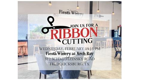 Fiesta Winery at Arch Ray - Ribbon Cutting, 312 Schmidtzinsky RD ...