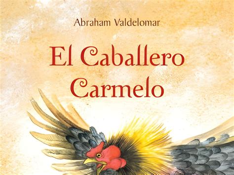 El caballero Carmelo: resumen y análisis del cuento de Abraham ...