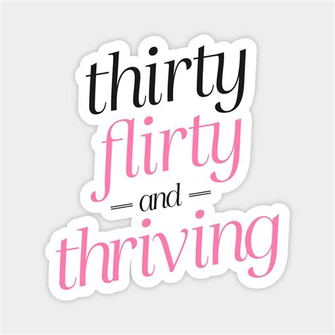 Thirty flirty and thriving – Artofit