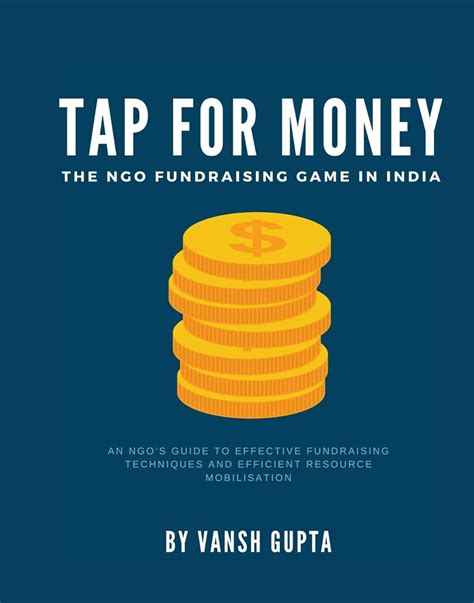 Tap For Money: The NGO Fundraising Game in India: An NGO’s guide to ...