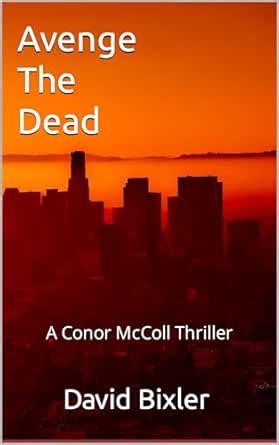 Avenge The Dead (Conor McColl Book #9) eBook : Bixler, David: Amazon.in ...