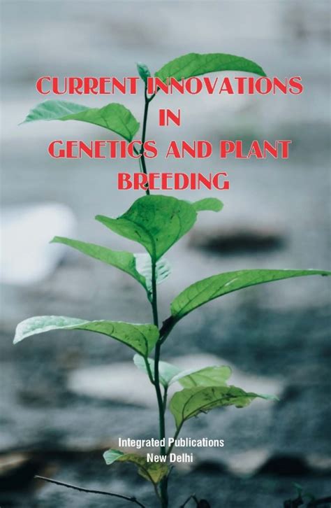 Current Innovations in Genetics and Plant Breeding - Integrated ...