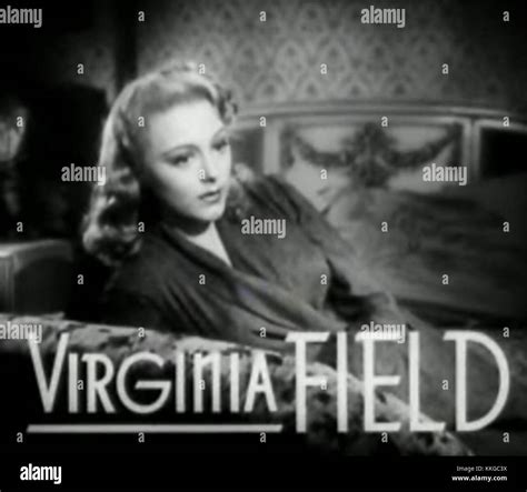 Virginia Field, a prominent American actress, is featured in the ...