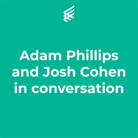 Adam Phillips and Josh Cohen in conversation | The Site for ...