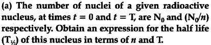 The number of nuclei of a given radioactive nucleus - CBSE Class 12 ...
