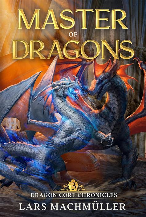 Master of Dragons: A Reincarnation LitRPG Adventure (Dragon Core ...