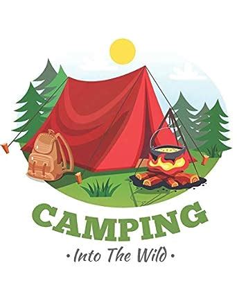 Buy Camping Into The Wild: Camping Journal & RV Travel Logbook: Road ...