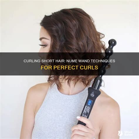 Curling Short Hair: Nume Wand Techniques For Perfect Curls | ShunSalon