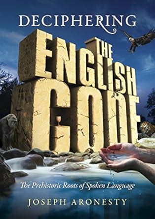 Deciphering The English Code: The Untold History Of The Words We Speak ...