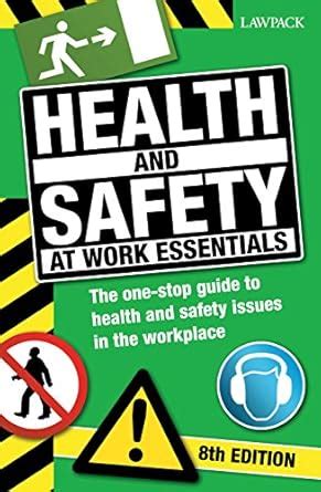 Health & Safety at Work Essentials: The One-Stop Guide for Anyone ...