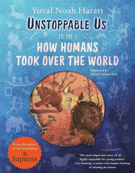Unstoppable Us, Volume 1: How Humans Took Over the World, from the ...