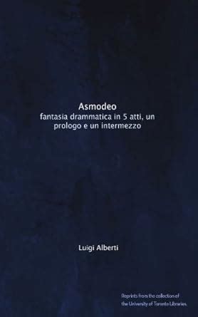Amazon.in: Buy Asmodeo: fantasia drammatica in 5 atti, un prologo e un ...