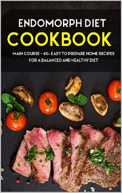 ENDOMORPH DIET: MAIN COURSE - 60+ Easy to prepare at home recipes for a ...