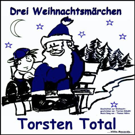 Drei Weihnachtsmärchen (Audio Download): Torsten Total, Torsten Total ...