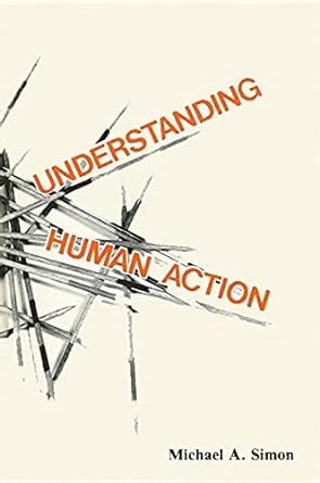 Buy Understanding Human Action: Social Explanation and the Vision of ...