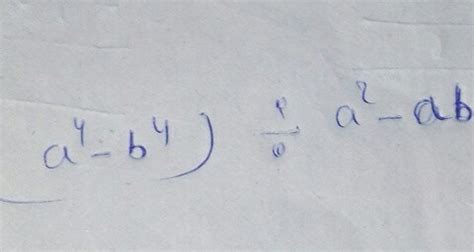 (a4-b4) is divided by a2- ab - Brainly.in