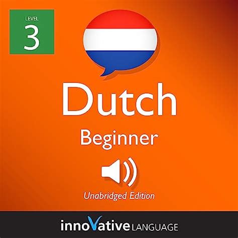 Learn Dutch - Level 3: Beginner Dutch: Volume 1: Lessons 1-25 (Audio ...