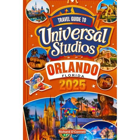 Travel Guide To Universal Studios Orlando Florida 2025: An Updated ...
