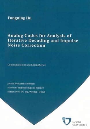 Buy Analog Codes for Analysis of Iterative Decoding and Impulse Noise ...