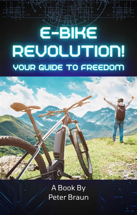 E-Bike Revolution: Your Guide to Freedom eBook by Peter Braun - EPUB | Rakuten Kobo United States