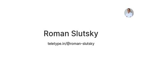 Roman Slutsky — Teletype