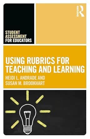 Using Rubrics for Teaching and Learning (Student Assessment for ...