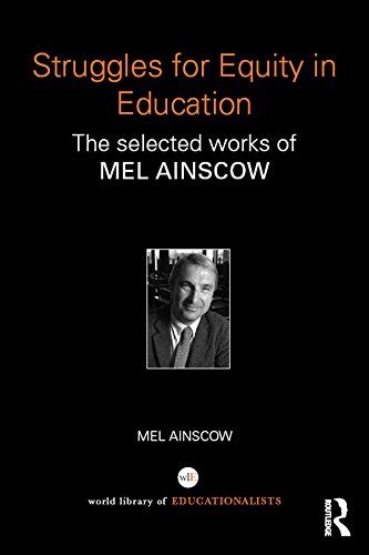 Struggles for Equity in Education: The selected works of Mel Ainscow ...