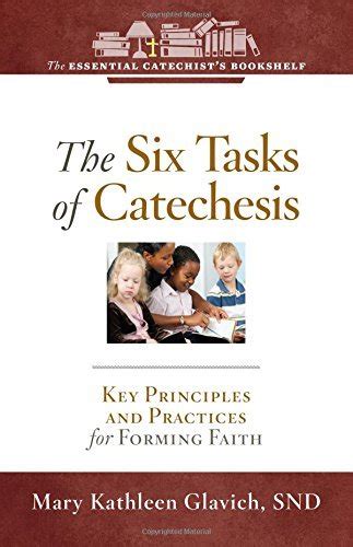 Buy The Six Tasks of Catechesis: Key Principles and Practices for ...