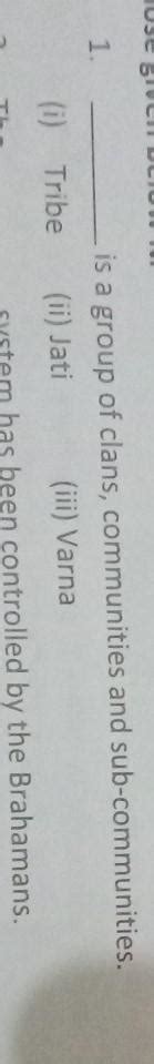 is a group of clans, communities and sub-communities. Options:- (i ...