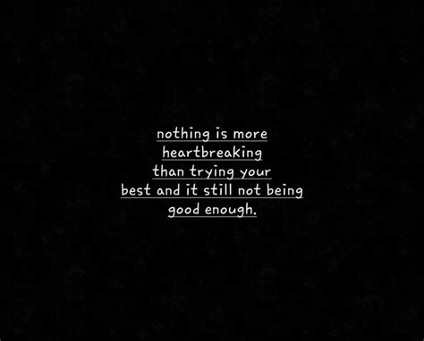 Nothing Is More Heartbreaking Than Trying Your Best And It Still Not ...