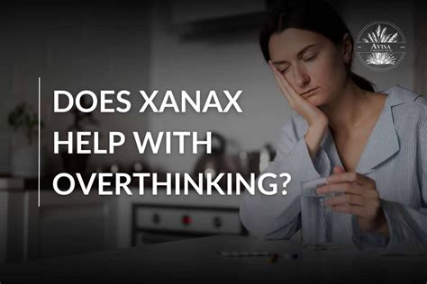 Does Xanax Help With Overthinking