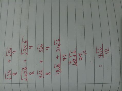 Square root 24 upon 8 plus square root 54 upon 9 - Brainly.in