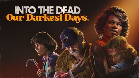Into the Dead: Our Darkest Days Is Getting A Steam Demo Later This Month