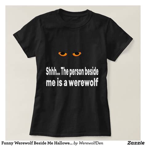 Funny Werewolf Beside Me Halloween T-Shirt | Halloween tshirts, Monster ...