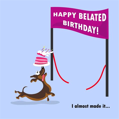 Happy Belated Birthday Funny Dachshund | Boomf