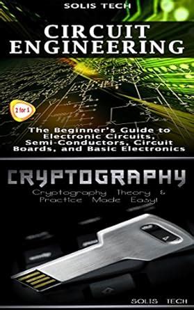 Circuit Engineering & Cryptography: The Beginner’s Guide to Electronic ...